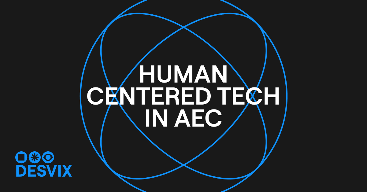 #9: HUMAN CENTERED TECH IN AEC